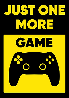 JUST ONE MORE GAME
