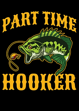 Part Time Hooker Fishing