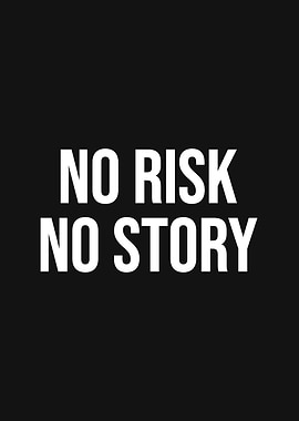 No Risk No Story