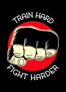 Train Hard Fight Harder