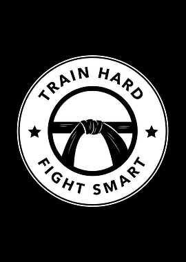 Train Hard Fight Smart