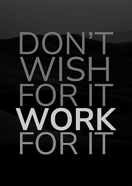 Work for it