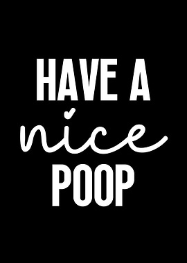 Have A Nice Poop