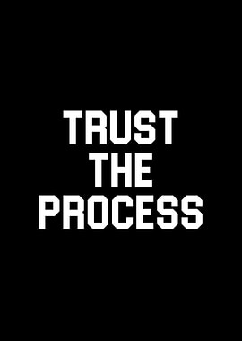 Trust The Process