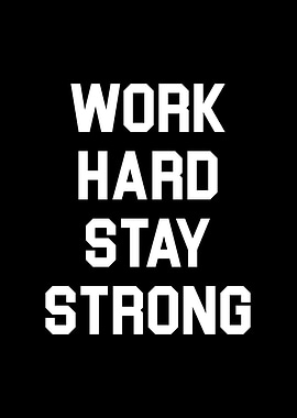 Work Hard Stay Strong