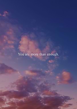 You are more than enough