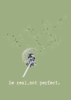be real not perfect