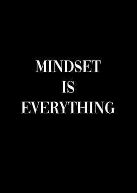 Mindset is Everything