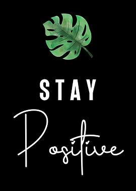 Stay positive
