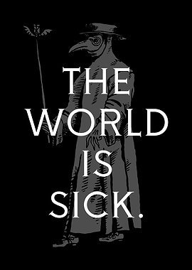 The World is Sick