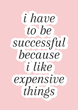 I Have to Be Successful