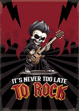 Its never too late to rock