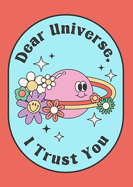 Dear Universe I trust you