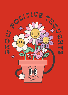 Grow positive thoughts