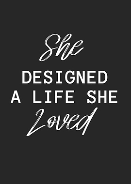 she designed a life