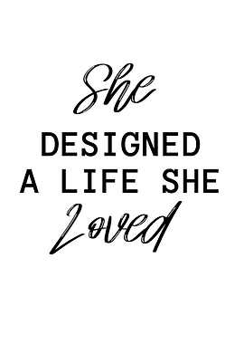 she designed a life