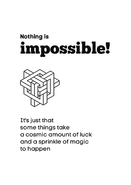 Nothing is impossible