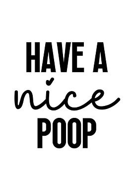 Have A Nice Poop