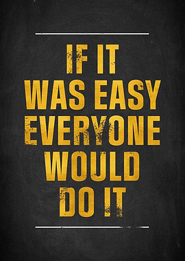 If It Was Easy
