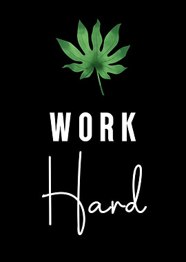 Work Hard