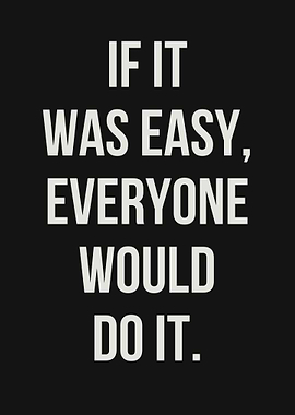 if it was easy