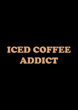 Iced Coffee Addict