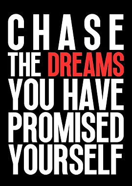 Chase Your Dreams