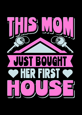 Mom Bought First House