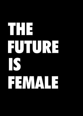 The future is female
