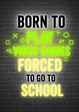 born to play video games