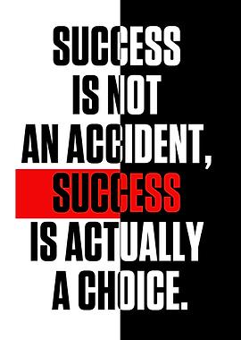Success is not an accident