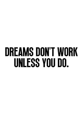 Work for Your Dreams Quote