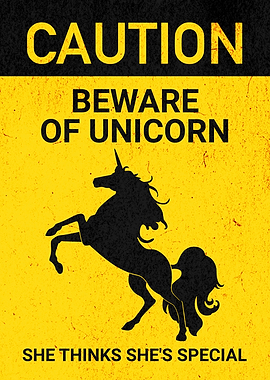BEWARE OF UNICORN