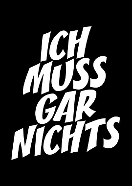 Ich Muss Gar Nichts Nix