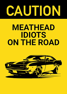 CAUTION MEATHEAD