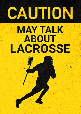 CAUTION LACROSSE FUNNY