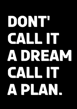 dont call it a dream