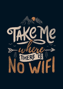 Take Me Where Is No Wifi
