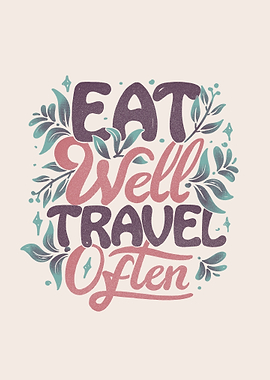 Eat Well Travel Often
