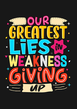 Our greatest lies in