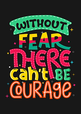 Without fear there cant