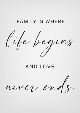 Family is where life begin