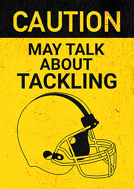 CAUTION FOOTBALL TACKLING