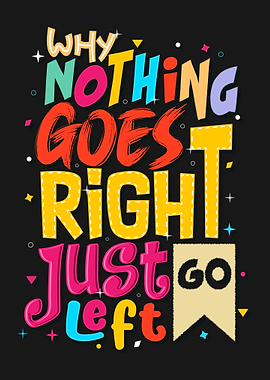 Why nothing goes right