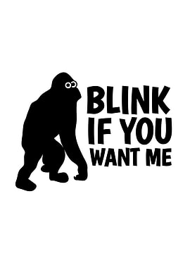 Blink If You Want Me