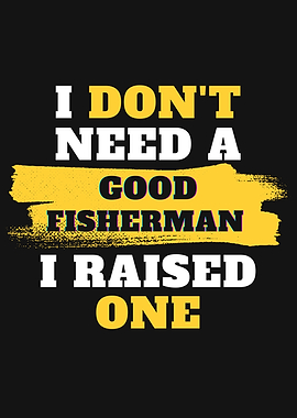 I dont need a Fisherman