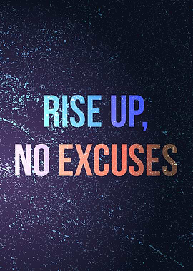 Rise Up No Excuse Quotes