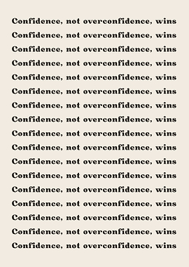 Confidence not overconfid