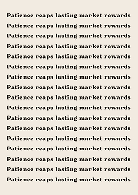 Patience reaps lasting