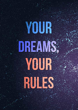 Your Dreams Your Rules